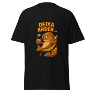 Deixa Arder... Unisex T-shirt