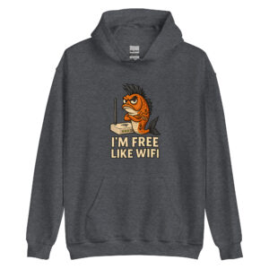 I'm Free Like Wifi Unisex Hoodie