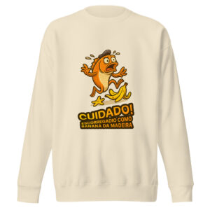 Cuidado! Escorregadio como Banana da Madeira Unisex Sweatshirt