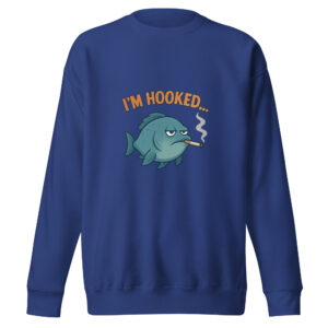 I'm Hooked... Unisex Sweatshirt