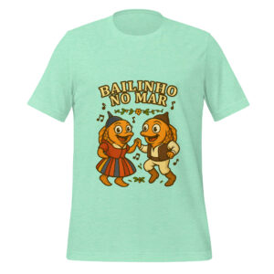 Bailinho no Mar Unisex t-shirt
