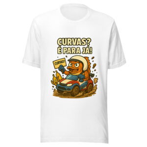 Curvas? É para já! Unisex t-shirt