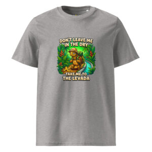 Don't Leave Me in the Dry, take me to the Levada Unisex t-shirt
