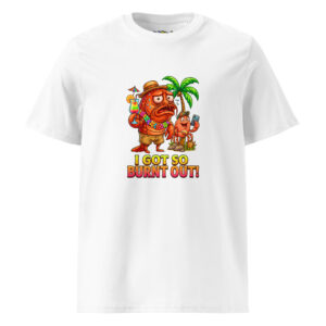 I Got So Burnt Out! Unisex t-shirt